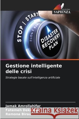 Gestione intelligente delle crisi Amrollahifar, Jamak, Dekamini, Fatemeh, Birau, Ramona 9786209350764 Edizioni Sapienza - książka