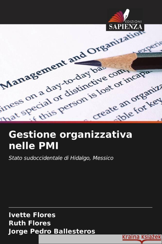 Gestione organizzativa nelle PMI Ivette Flores Ruth Flores Jorge Pedro Ballesteros 9786206950189 Edizioni Sapienza - książka