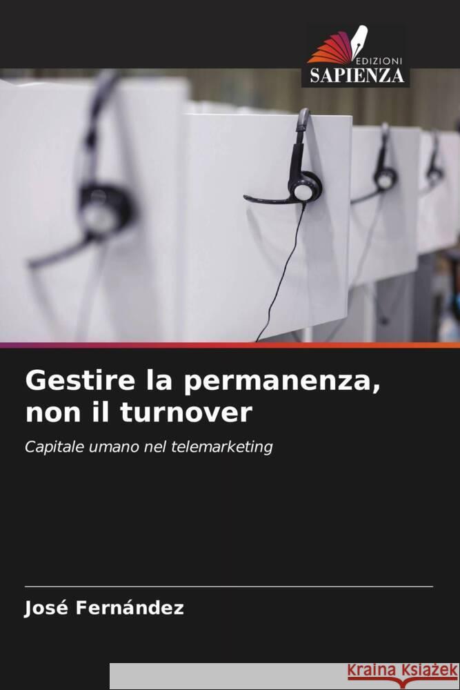 Gestire la permanenza, non il turnover Fernandez, Jose 9786204606750 Edizioni Sapienza - książka