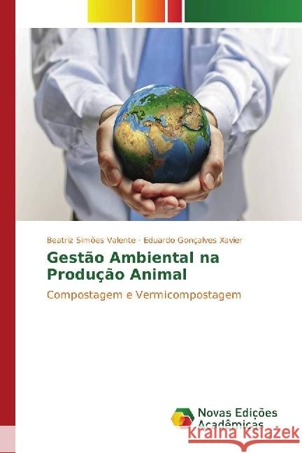 Gestão Ambiental na Produção Animal : Compostagem e Vermicompostagem Simões Valente, Beatriz; Gonçalves Xavier, Eduardo 9783330740198 Novas Edicioes Academicas - książka