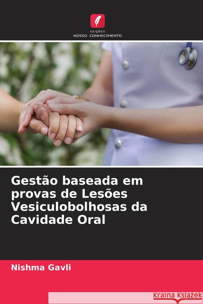Gest?o baseada em provas de Les?es Vesiculobolhosas da Cavidade Oral Nishma Gavli Rashmi Venkatesh Chandramani B 9786205075937 Edicoes Nosso Conhecimento - książka