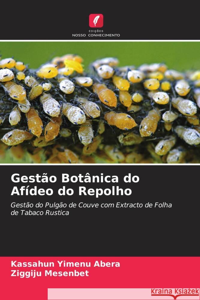Gestão Botânica do Afídeo do Repolho Abera, Kassahun Yimenu, mesenbet, ziggiju 9786204703435 Edições Nosso Conhecimento - książka