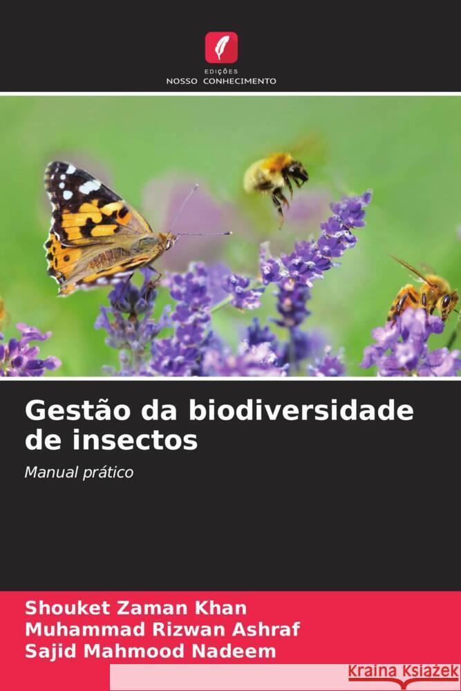 Gest?o da biodiversidade de insectos Shouket Zaman Khan Muhammad Rizwan Ashraf Sajid Mahmood Nadeem 9786206668930 Edicoes Nosso Conhecimento - książka