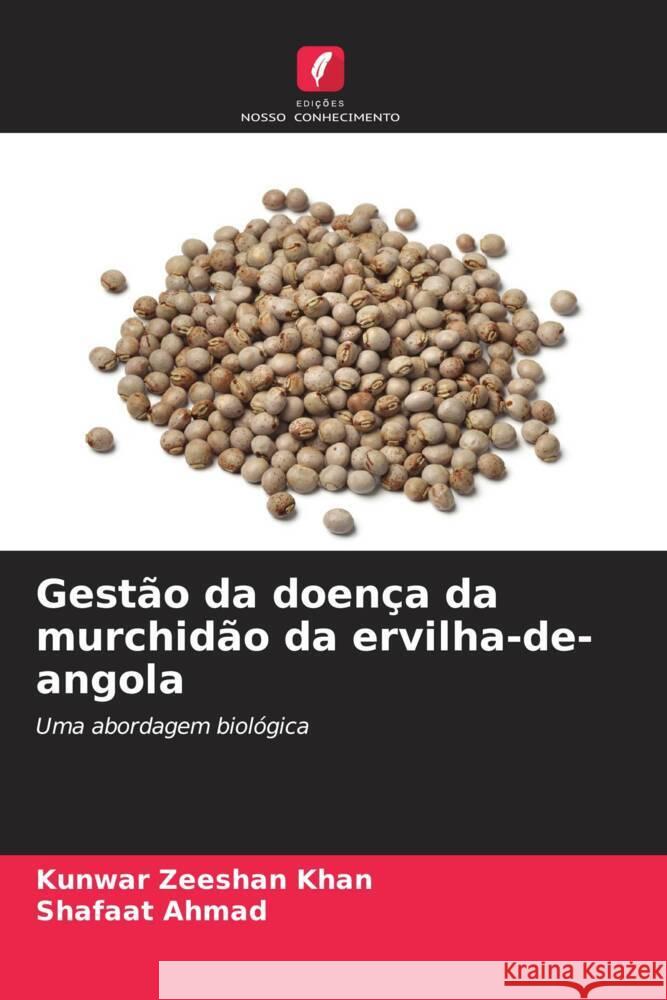 Gest?o da doen?a da murchid?o da ervilha-de-angola Kunwar Zeeshan Khan Shafaat Ahmad 9786207411306 Edicoes Nosso Conhecimento - książka