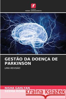 GESTÃO DA DOENÇA DE PARKINSON GAHLYAN, NISHA, Rohilla, Seema 9786202002608 Edições Nosso Conhecimento - książka