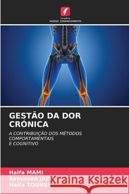 GESTÃO DA DOR CRÓNICA MAMI, Haifa, JAZI, Saoussen, TOUNSI, Haifa 9786209095061 Edições Nosso Conhecimento - książka