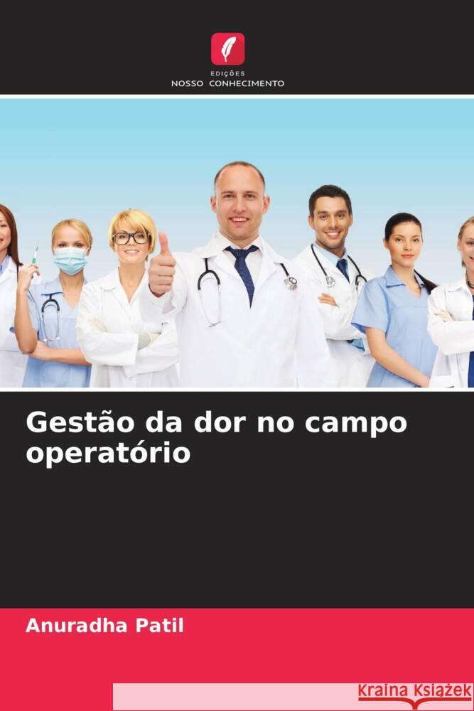 Gestão da dor no campo operatório Patil, Anuradha 9786204473741 Edições Nosso Conhecimento - książka