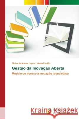 Gestão da Inovação Aberta de Moura Lopes, Eloisa 9786202041225 Novas Edicioes Academicas - książka