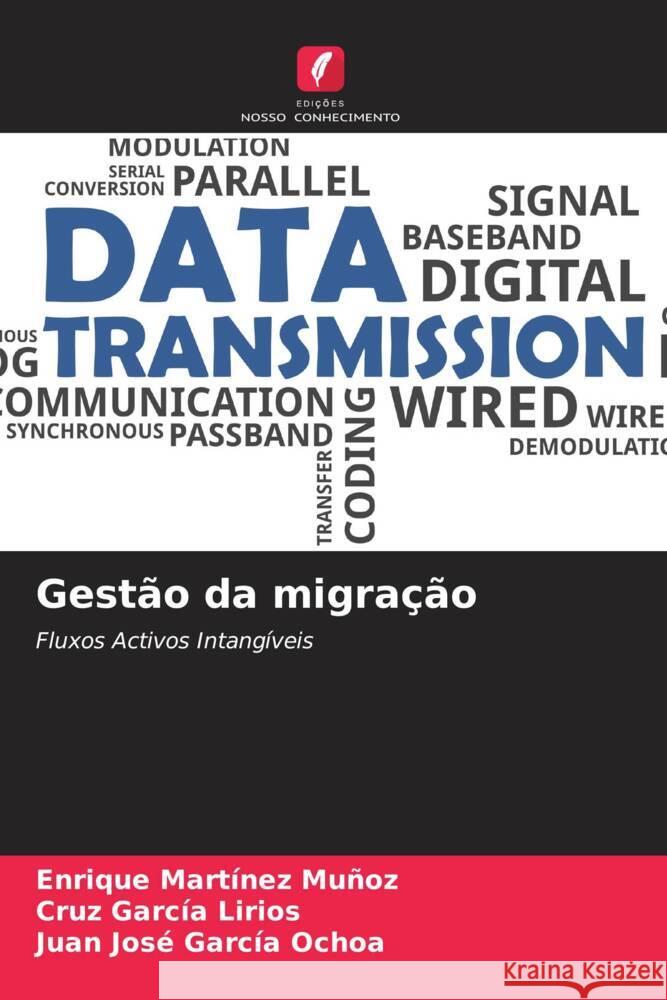 Gest?o da migra??o Enrique Mart?ne Cruz Garc? Juan Jos? Garc? 9786207249961 Edicoes Nosso Conhecimento - książka