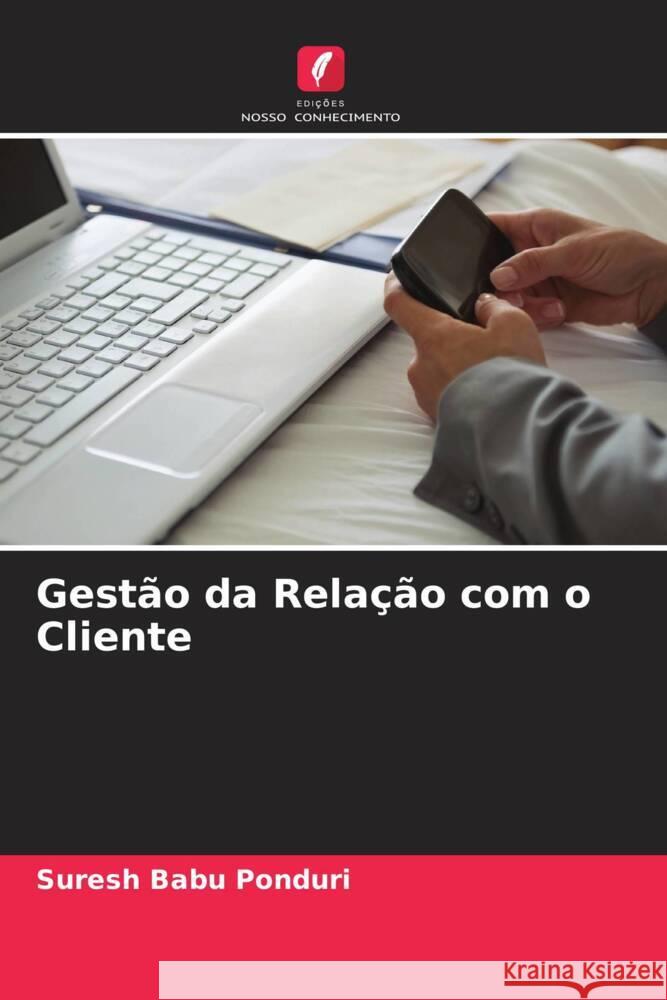 Gestão da Relação com o Cliente Ponduri, Suresh Babu 9786205198704 Edições Nosso Conhecimento - książka