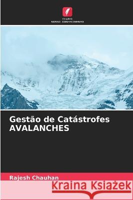 Gest?o de Cat?strofes AVALANCHES Rajesh Chauhan 9786205702680 Edicoes Nosso Conhecimento - książka