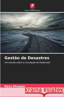 Gestão de Desastres Dhupper, Renu 9786209340093 Edições Nosso Conhecimento - książka
