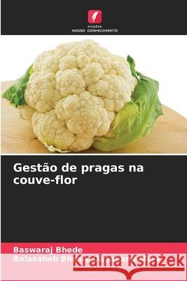 Gest?o de pragas na couve-flor Baswaraj Bhede Balasaheb Bhosle Dayanan 9786207868766 Edicoes Nosso Conhecimento - książka