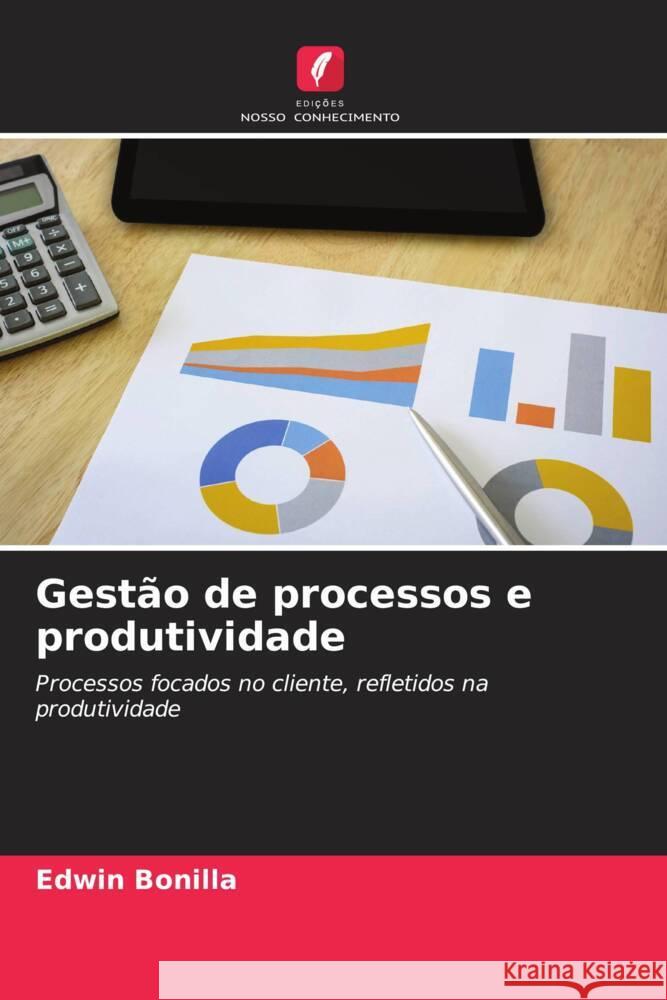 Gestão de processos e produtividade Bonilla, Edwin 9786204410609 Edicoes Nosso Conhecimento - książka