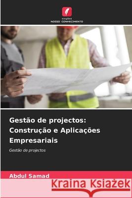 Gestão de projectos: Construção e Aplicações Empresariais Samad, Abdul 9786208499488 Edições Nosso Conhecimento - książka