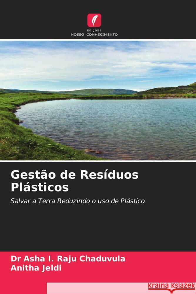 Gestão de Resíduos Plásticos Chaduvula, Dr Asha I. Raju, Jeldi, Anitha 9786205062951 Edições Nosso Conhecimento - książka