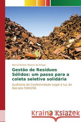 Gestão de Resíduos Sólidos: um passo para a coleta seletiva solidária Bizerra de Araújo Marcel Eméric 9783841702012 Novas Edicoes Academicas - książka