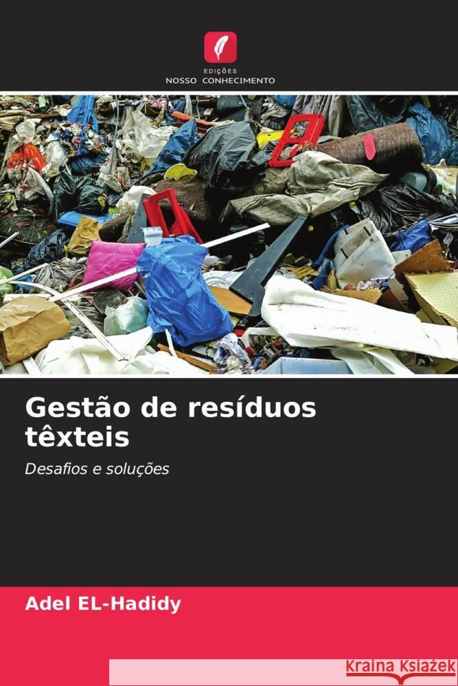 Gest?o de res?duos t?xteis Adel El-Hadidy 9786207976713 Edicoes Nosso Conhecimento - książka