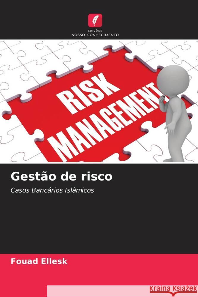 Gestão de risco Ellesk, Fouad, Ouazzani, Ahmed 9786204448503 Edições Nosso Conhecimento - książka