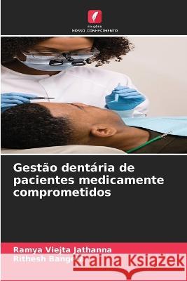 Gest?o dent?ria de pacientes medicamente comprometidos Ramya Viejta Jathanna Rithesh Bangera 9786205683774 Edicoes Nosso Conhecimento - książka