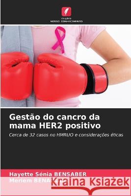 Gestão do cancro da mama HER2 positivo Bensaber, Hayette Sénia 9786205307403 Edicoes Nosso Conhecimento - książka