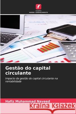 Gestão do capital circulante Muhammad Naveed, Hafiz 9786202429504 Edições Nosso Conhecimento - książka