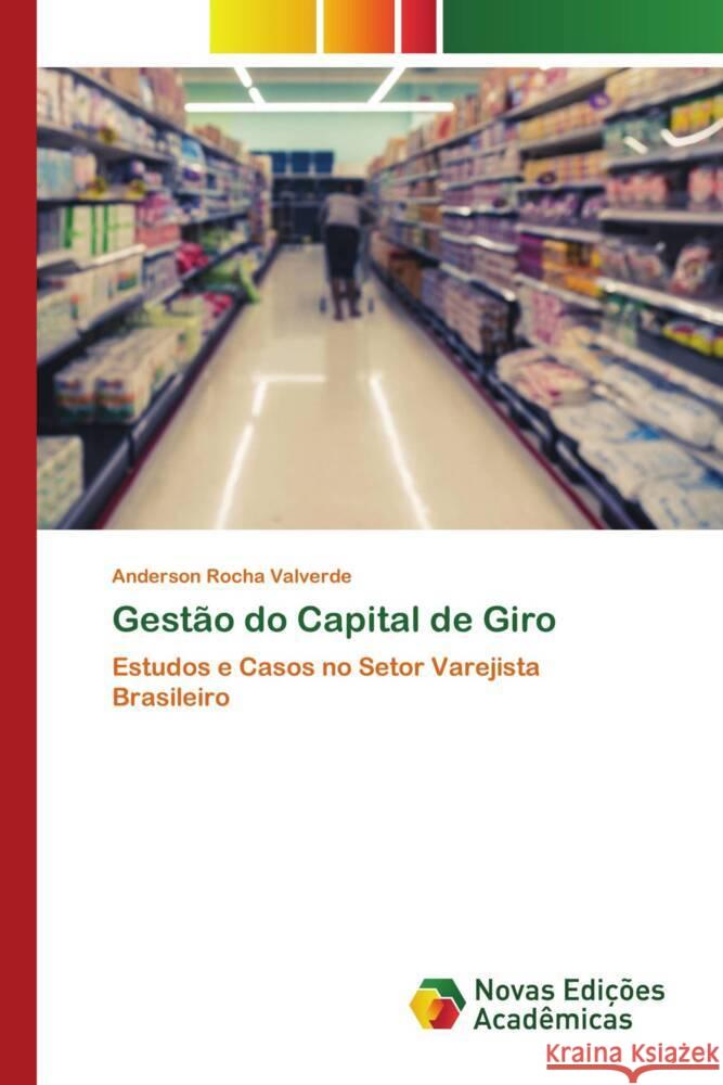 Gestão do Capital de Giro Rocha Valverde, Anderson 9786139793303 Novas Edições Acadêmicas - książka