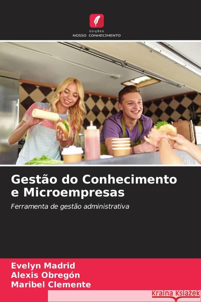 Gestão do Conhecimento e Microempresas Madrid, Evelyn, Obregón, Alexis, Clemente, Maribel 9786204357454 Edicoes Nosso Conhecimento - książka
