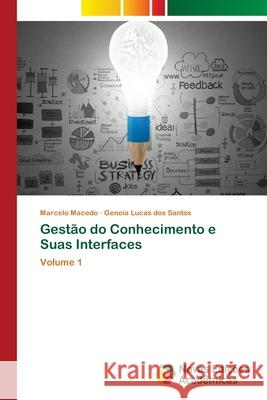 Gest?o do Conhecimento e Suas Interfaces Marcelo Macedo Geneia Luca 9786206760979 Novas Edicoes Academicas - książka