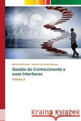 Gest?o do Conhecimento e suas Interfaces Marcelo Macedo Geneia Luca 9786206761051 Novas Edicoes Academicas - książka