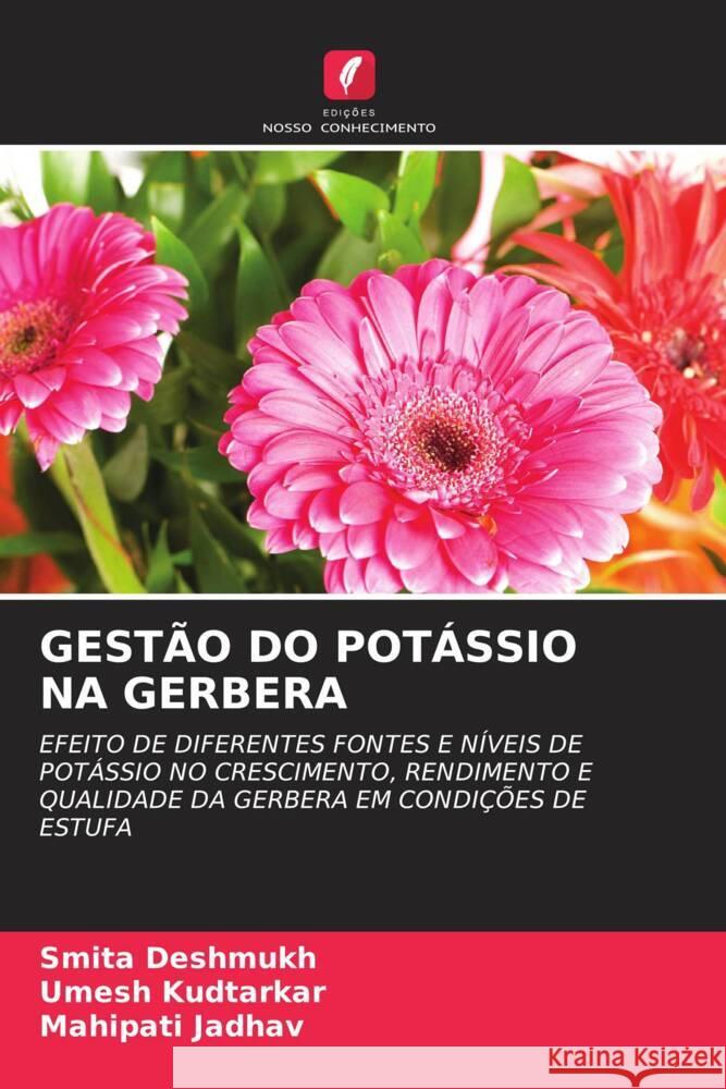 Gest?o Do Pot?ssio Na Gerbera Smita Deshmukh Umesh Kudtarkar Mahipati Jadhav 9786207053834 Edicoes Nosso Conhecimento - książka