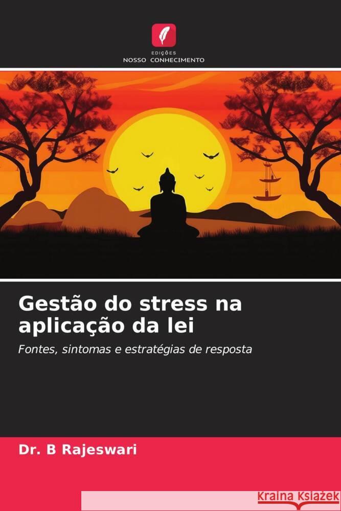 Gest?o do stress na aplica??o da lei B. Rajeswari 9786207163465 Edicoes Nosso Conhecimento - książka