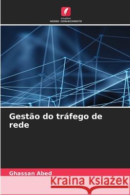Gest?o do tr?fego de rede Ghassan Abed 9786207800971 Edicoes Nosso Conhecimento - książka
