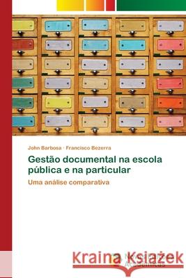 Gestão documental na escola pública e na particular Barbosa, John 9786202805001 Novas Edicoes Academicas - książka