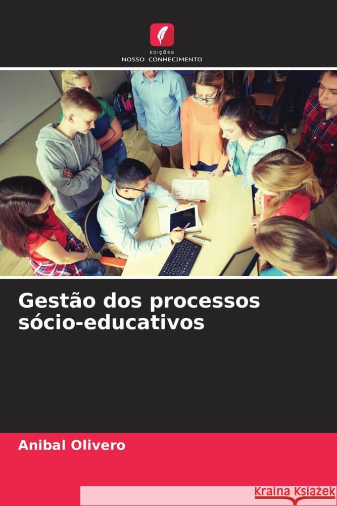 Gestão dos processos sócio-educativos Olivero, Anibal 9786207062058 Edições Nosso Conhecimento - książka