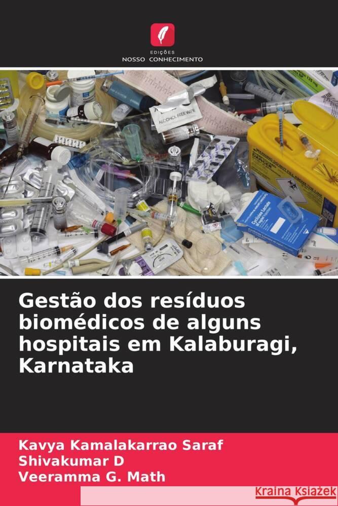 Gestão dos resíduos biomédicos de alguns hospitais em Kalaburagi, Karnataka Saraf, Kavya Kamalakarrao, D, Shivakumar, G. Math, Veeramma 9786208237905 Edições Nosso Conhecimento - książka