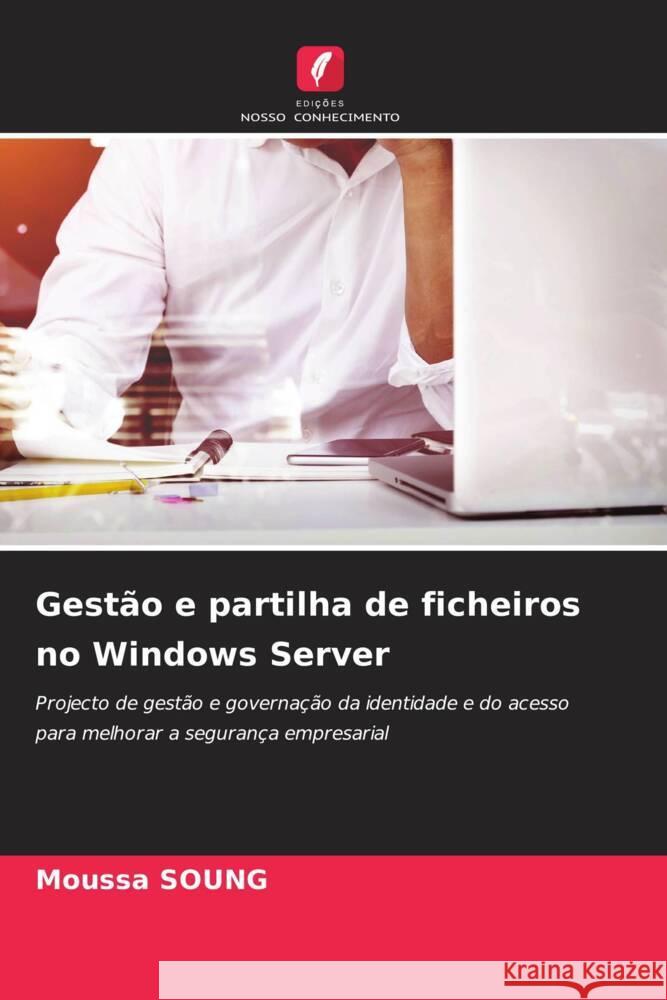 Gestão e partilha de ficheiros no Windows Server SOUNG, Moussa 9786204676135 Edições Nosso Conhecimento - książka