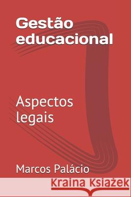 Gestão educacional: Aspectos legais Palácio, Marcos 9788590653240 Editora Fatec - książka