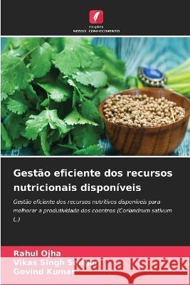 Gestão eficiente dos recursos nutricionais disponíveis Ojha, Rahul 9786205300220 Edicoes Nosso Conhecimento - książka