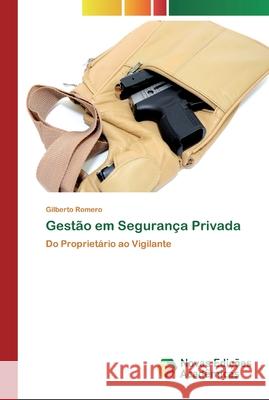 Gestão em Segurança Privada Romero, Gilberto 9786200793713 Novas Edicioes Academicas - książka