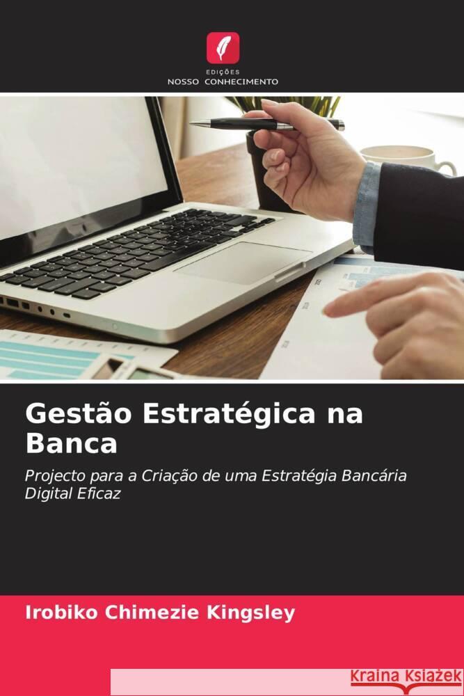 Gestão Estratégica na Banca Kingsley, Irobiko Chimezie 9786204815213 Edições Nosso Conhecimento - książka