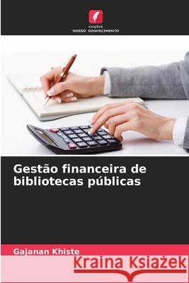 Gestão financeira de bibliotecas públicas Khiste, Gajanan 9786208975807 Edições Nosso Conhecimento - książka