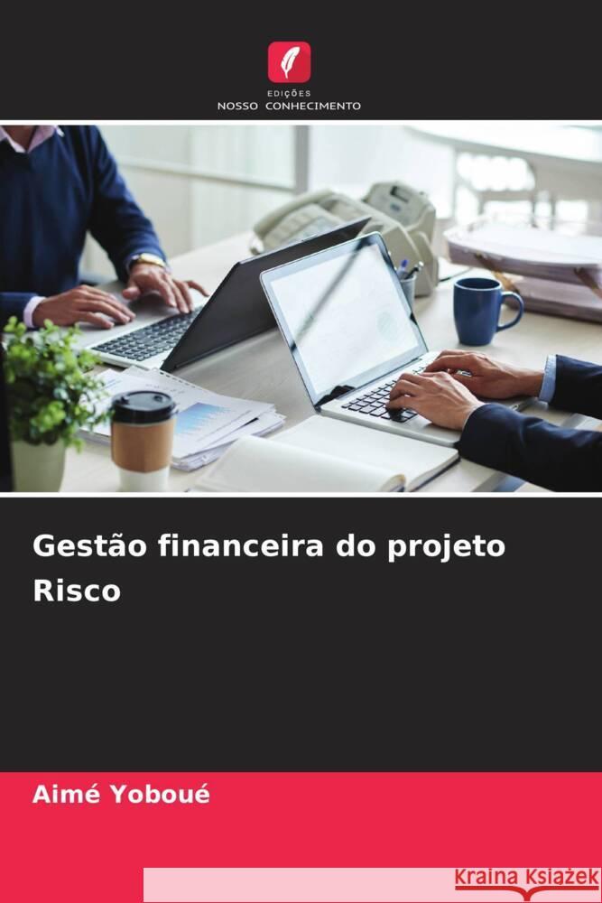 Gestão financeira do projeto Risco Yoboué, Aimé 9786208564186 Edições Nosso Conhecimento - książka