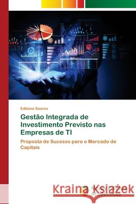 Gestão Integrada de Investimento Previsto nas Empresas de TI Soares, Edilaine 9786202032858 Novas Edicioes Academicas - książka