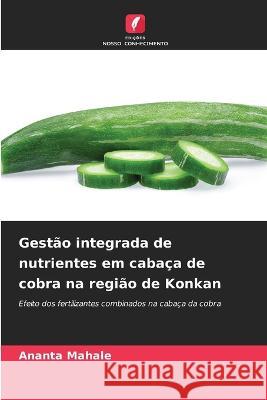 Gest?o integrada de nutrientes em caba?a de cobra na regi?o de Konkan Ananta Mahale 9786205828700 Edicoes Nosso Conhecimento - książka