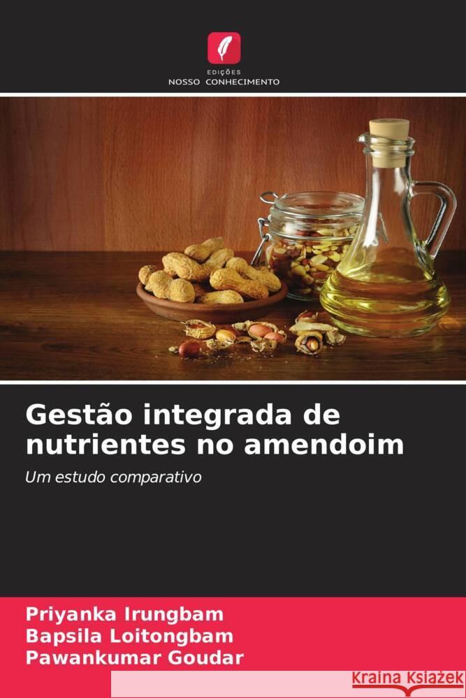 Gestão integrada de nutrientes no amendoim Irungbam, Priyanka, Loitongbam, Bapsila, Goudar, Pawankumar 9786206909712 Edições Nosso Conhecimento - książka