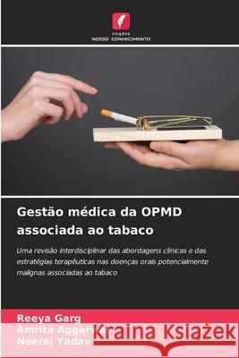 Gestão médica da OPMD associada ao tabaco GARG, REEYA, Aggarwal, Amrita, YADAV, NEERAJ 9786208885243 Edições Nosso Conhecimento - książka
