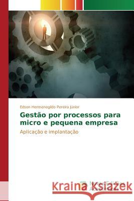 Gestão por processos para micro e pequena empresa Pereira Júnior Edson Hermenegildo 9786130164508 Novas Edicoes Academicas - książka