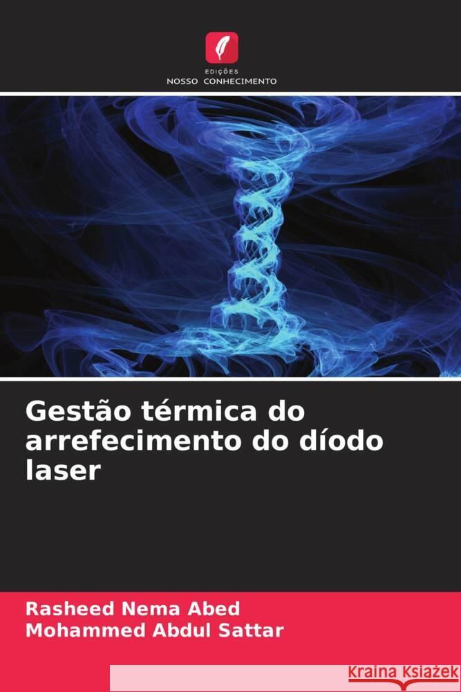 Gestão térmica do arrefecimento do díodo laser Abed, Rasheed Nema, Abdul Sattar, Mohammed 9786208361624 Edições Nosso Conhecimento - książka