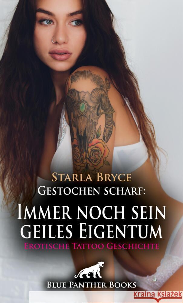 Gestochen scharf: Immer noch sein geiles Eigentum | Erotische Tattoo Geschichte + 4 weitere Geschichten Bryce, Starla, Rutherford, Susie 9783759011152 blue panther books - książka